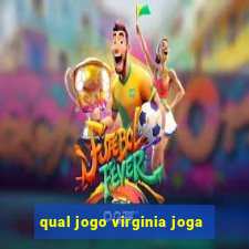 qual jogo virginia joga