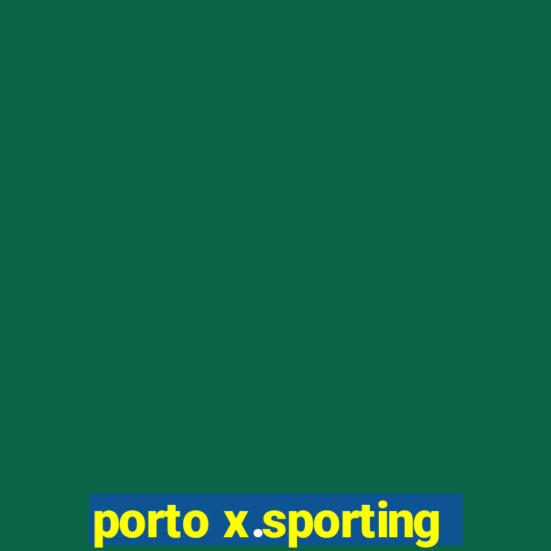 porto x.sporting