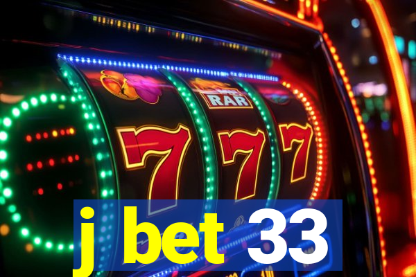 j bet 33