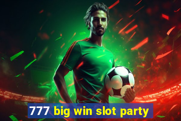 777 big win slot party