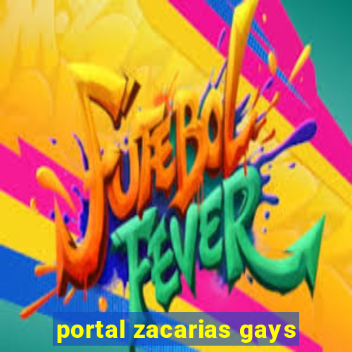 portal zacarias gays