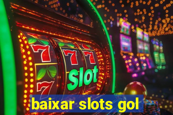 baixar slots gol