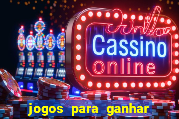 jogos para ganhar dinheiro pela internet