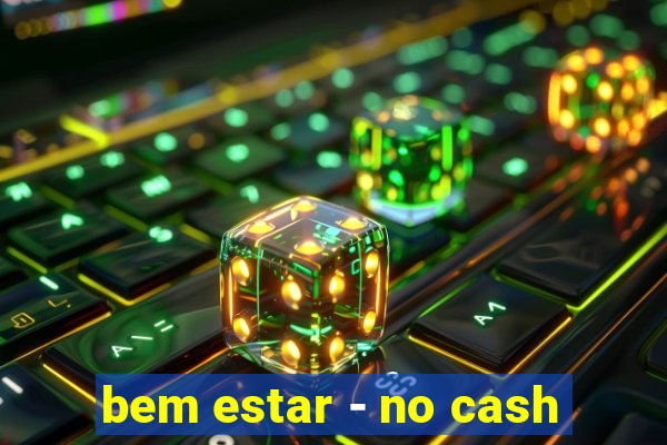 bem estar - no cash