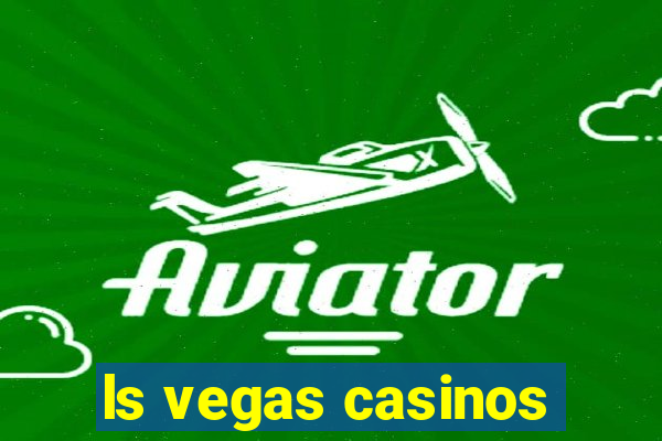 ls vegas casinos