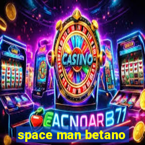 space man betano