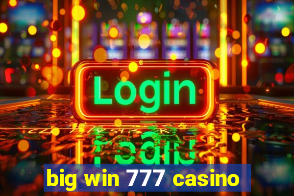 big win 777 casino