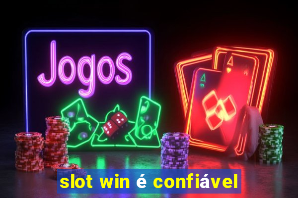 slot win é confiável