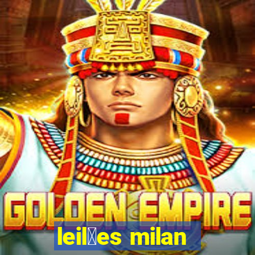 leil玫es milan