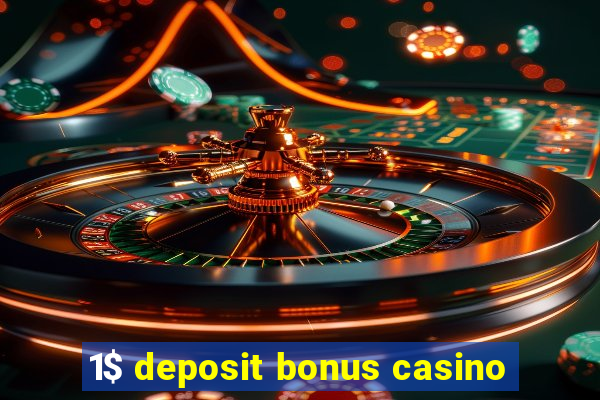 1$ deposit bonus casino