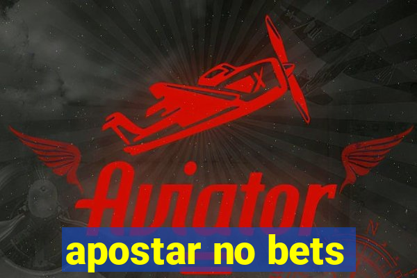 apostar no bets