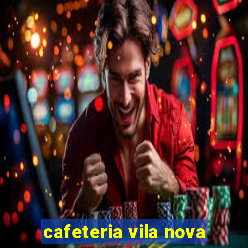 cafeteria vila nova