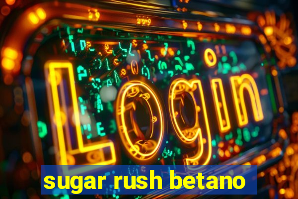 sugar rush betano