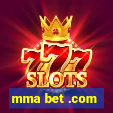 mma bet .com