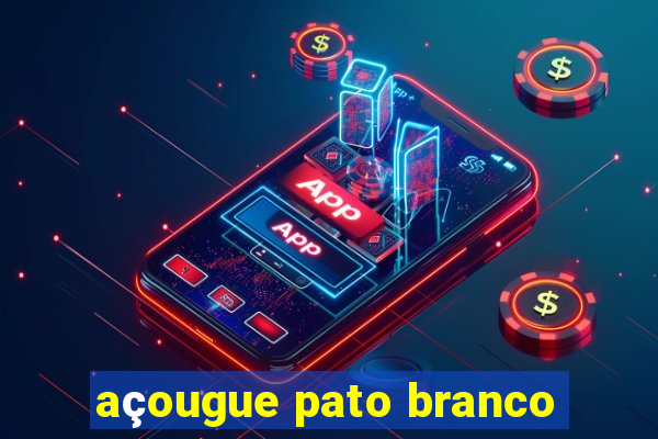 açougue pato branco