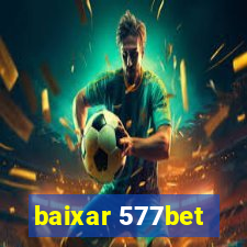 baixar 577bet