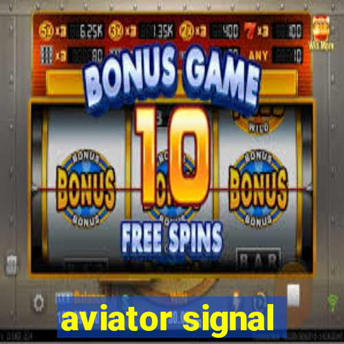 aviator signal