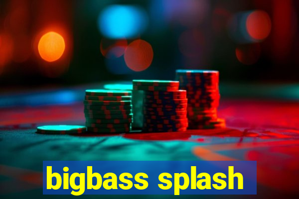 bigbass splash