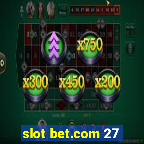 slot bet.com 27