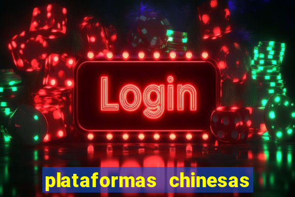 plataformas chinesas de apostas