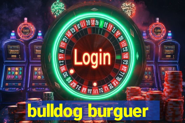 bulldog burguer