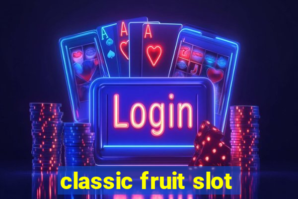 classic fruit slot