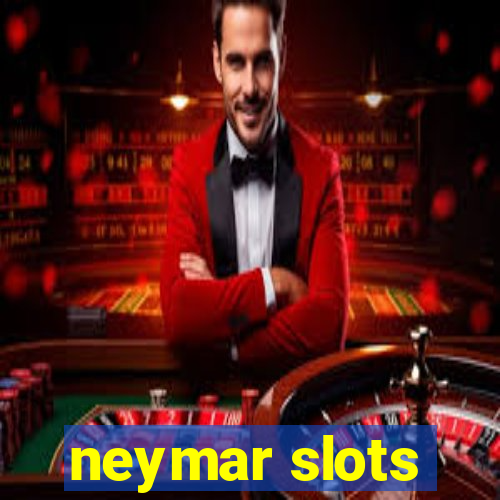 neymar slots