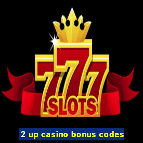 2 up casino bonus codes