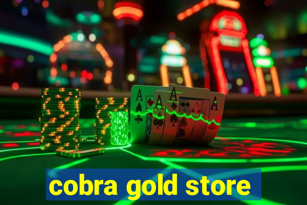 cobra gold store