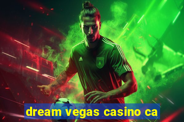 dream vegas casino ca