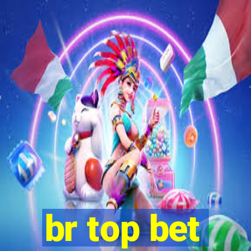 br top bet