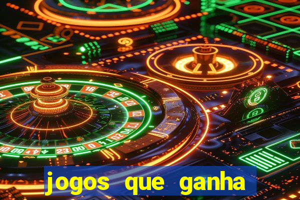 jogos que ganha dinheiro rapido