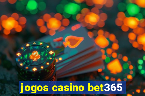 jogos casino bet365