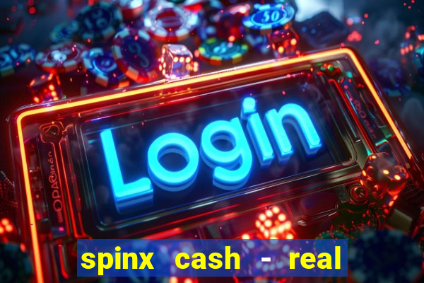 spinx cash - real money slots