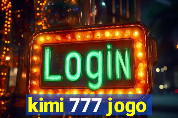 kimi 777 jogo