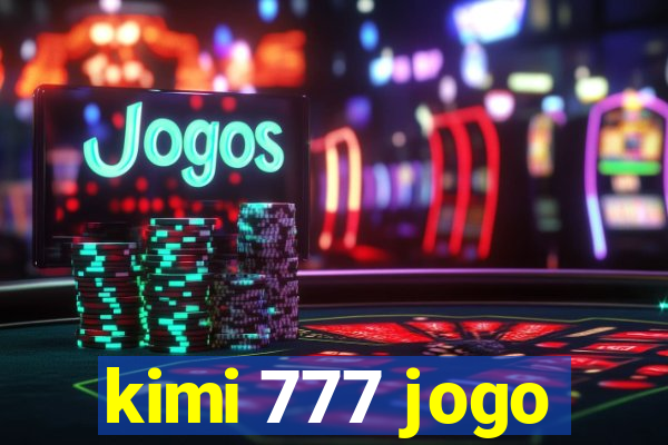 kimi 777 jogo