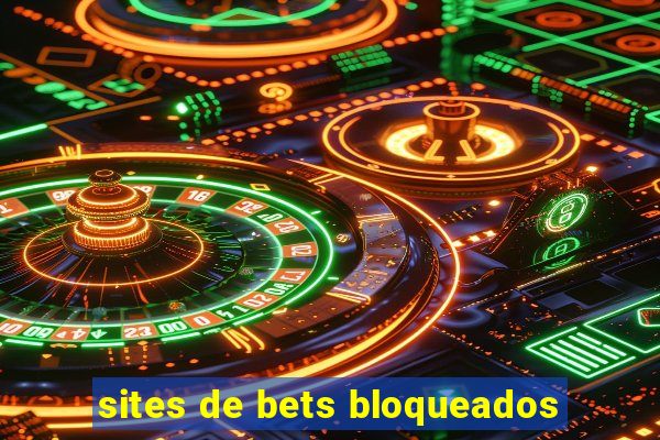 sites de bets bloqueados