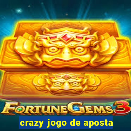 crazy jogo de aposta