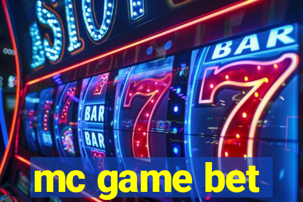 mc game bet