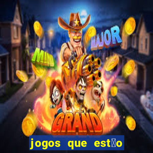 jogos que est茫o dando dinheiro