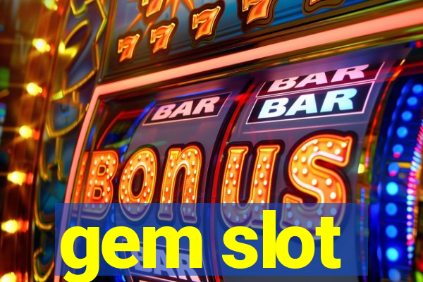 gem slot