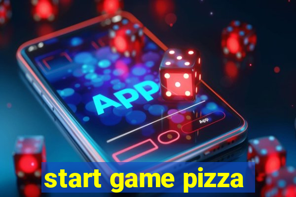 start game pizza