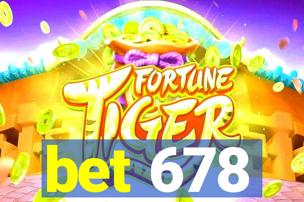 bet 678