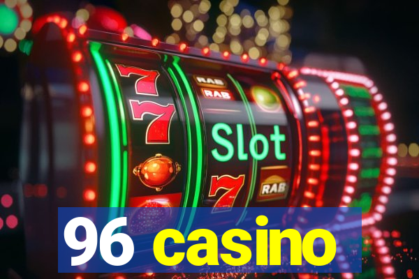 96 casino