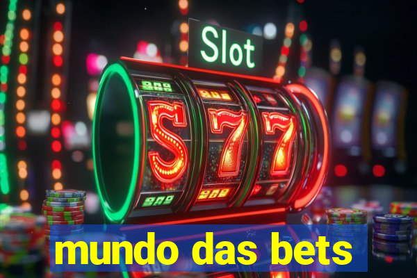 mundo das bets