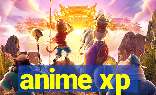 anime xp