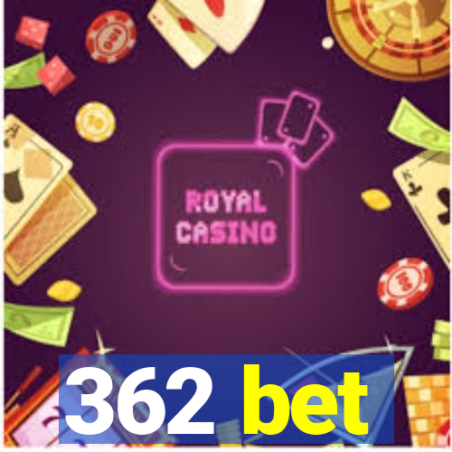 362 bet