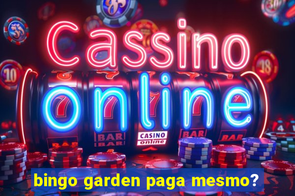 bingo garden paga mesmo?