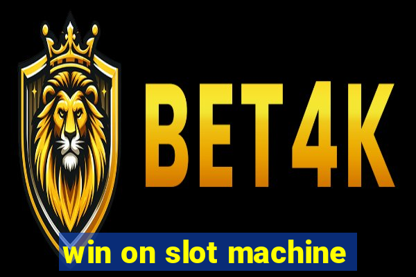 win on slot machine