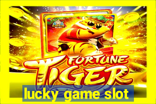 lucky game slot